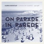 Harris Eisenstadt Canada Day Quartet - On Parade in Parede (2017)