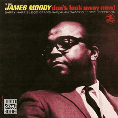 James Moody - Don't Look Away Now! (1969/1997)