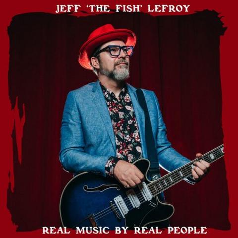 Jeff 'The Fish' Lefroy - Real Music By Real People (2026)