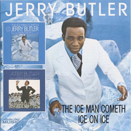 Jerry Butler - The Ice Man Cometh / Ice On Ice (2007)