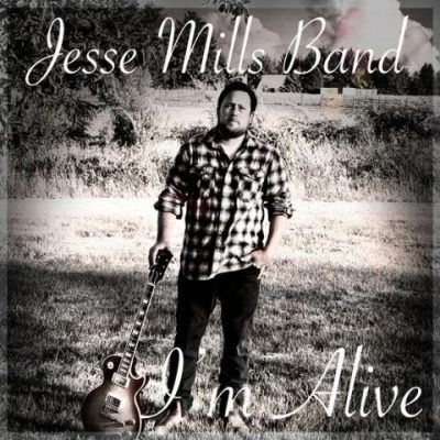 Jesse Mills Band - I'm Alive (2021)
