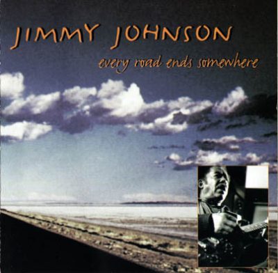 Jimmy Johnson - Every Road Ends Somewhere (1999)