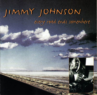 Jimmy Johnson - Every Road Ends Somewhere (1999)