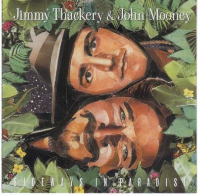 Jimmy Thackery & John Mooney - Sideways In Paradise (1993)