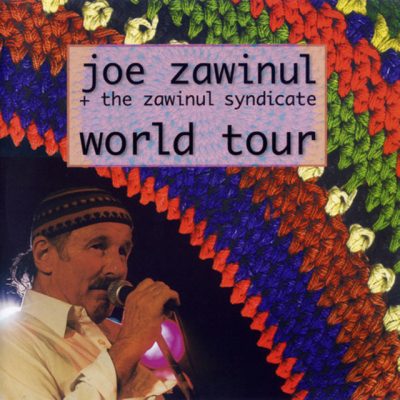 Joe Zawinul + The Zawinul Syndicate - World Tour (1998)