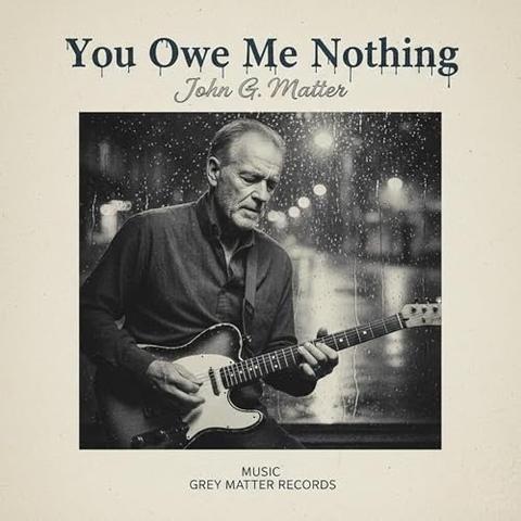 John G. Matter - You Owe Me Nothing (2026)