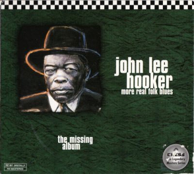 John Lee Hooker - More Real Folk Blues - The Missing Album (1997)