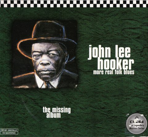John Lee Hooker - More Real Folk Blues - The Missing Album (1997)