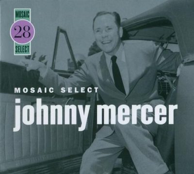 Johnny Mercer - Mosaic Select 28 (2007)