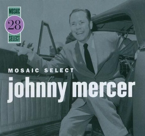 Johnny Mercer - Mosaic Select 28 (2007)