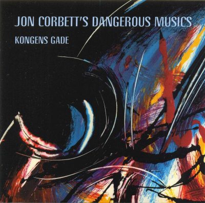 Jon Corbett's Dangerous Musics - Kongens Gade (2011)
