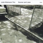Julia Hulsmann Trio - Sooner and Later (2017)