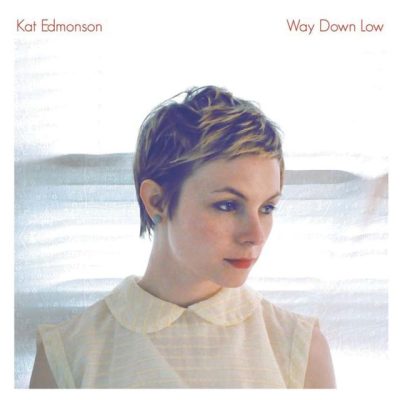 Kat Edmonson - Way Down Low (2012)