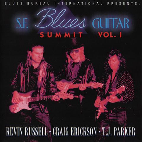 Kevin Russell, Craig Erickson, T.J. Parker - S.F. Blues Guitar Summit Vol. I (1993)