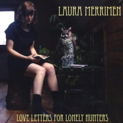 Laura Merrimen - Love Letters For Lonely Hunters (2009)