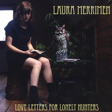 Laura Merrimen - Love Letters For Lonely Hunters (2009)