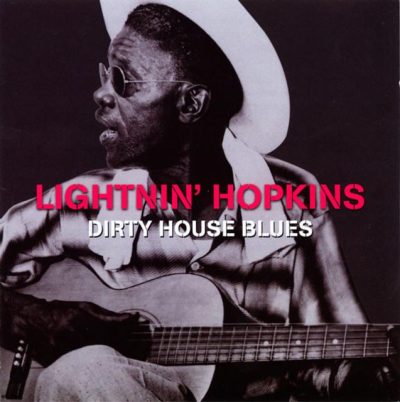 Lightnin' Hopkins - Dirty House Blues (2010)