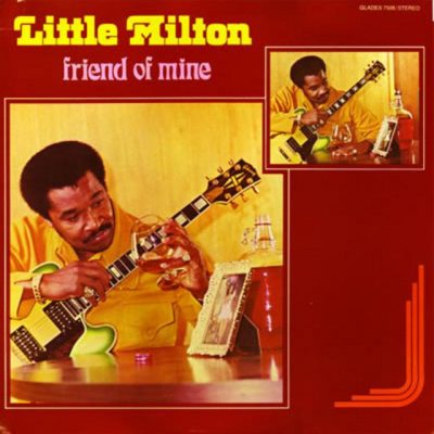Little Milton - Friend Of Mine (1976/2014)