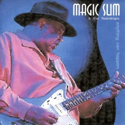 Magic Slim & The Teardrops - Anything Can Happen (2005)