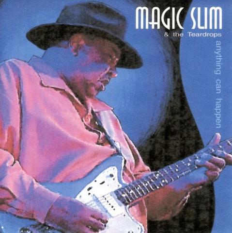 Magic Slim & The Teardrops - Anything Can Happen (2005)