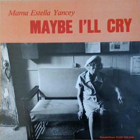 Mama Estella Yancey - Maybe I'll Cry (1996)