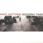 Marc Antoine - Modern Times (2005)