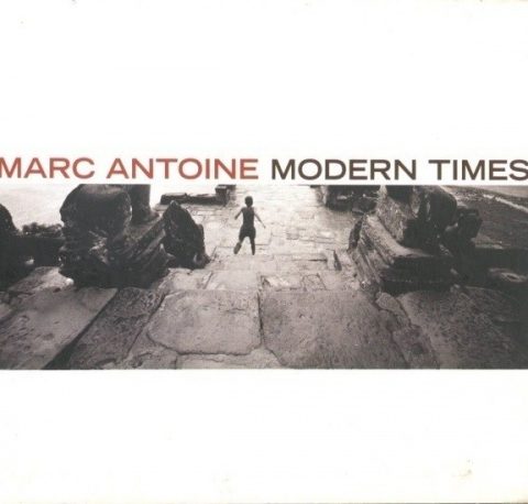 Marc Antoine - Modern Times (2005)