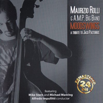 Maurizio Rolli & A.M.P. Big Band - Moodswings: A Tribute To Jaco Pastorius (2001)