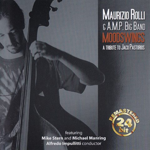 Maurizio Rolli & A.M.P. Big Band - Moodswings: A Tribute To Jaco Pastorius (2001)