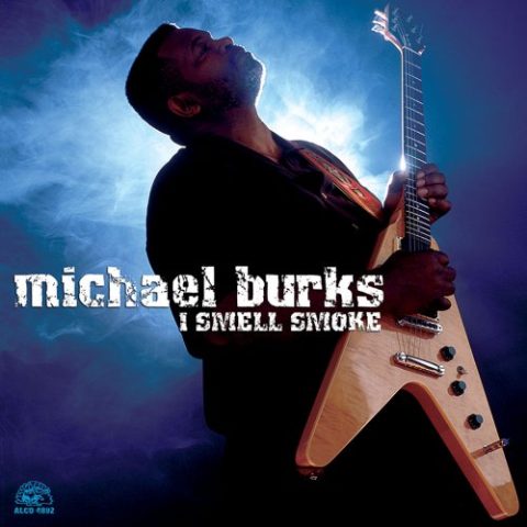 Michael Burks - I Smell Smoke (2003)