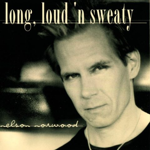 Nelson Norwood - Long, Loud 'N Sweaty (2001)
