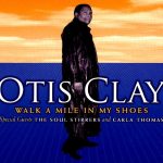 Otis Clay - Walk A Mile In My Shoes (2007)