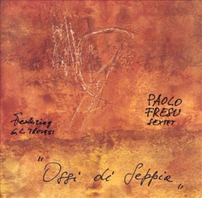 Paolo Fresu Sextet - Ossi di seppia (1991)