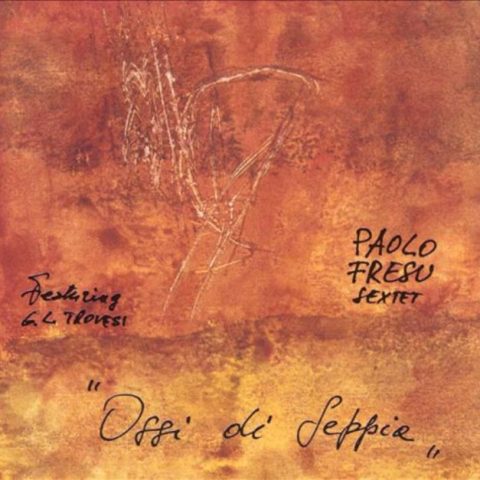 Paolo Fresu Sextet - Ossi di seppia (1991)