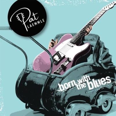 Pat Laemmle - Born With The Blues (2026)