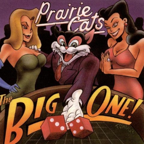 Prairie Cats - The Big One (1999)