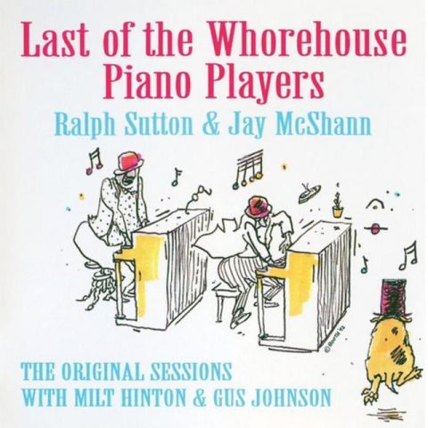 Ralph Sutton, Jay McShann - Last Of The Whorehouse Piano Players (1992)