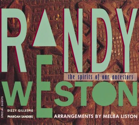 Randy Weston - The Spirits of Our Ancestors (1991)