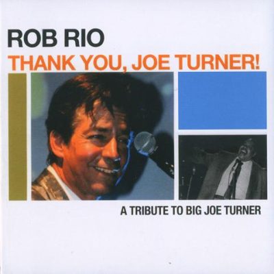 Rob Rio - Thank You, Joe Turner! (2008)