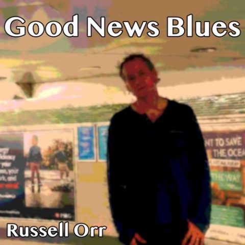Russell Orr - Good News Blues (2025)