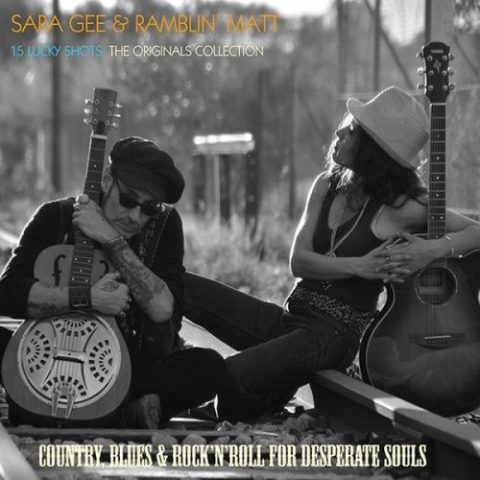 Sara Gee & Ramblin Matt - 15 Lucky Shots: The Originals Collection (2017)