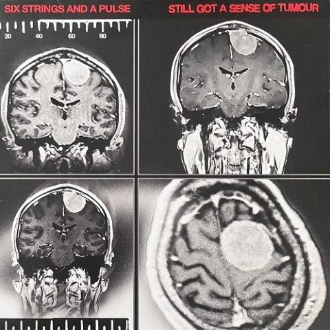Six Strings And A Pulse - Still Got A Sense Of Tumour (2025)
