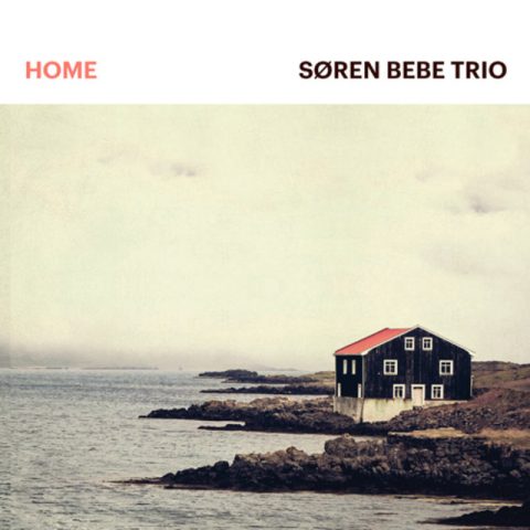 Søren Bebe Trio - Home (2016)