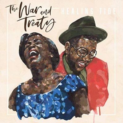 The War and Treaty - Healing Tide (2018)