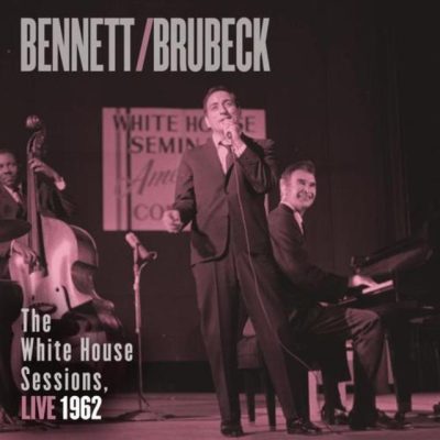 Tony Bennett & Dave Brubeck - The White House Sessions, Live 1962 (2013)