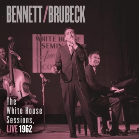 Tony Bennett & Dave Brubeck - The White House Sessions, Live 1962 (2013)