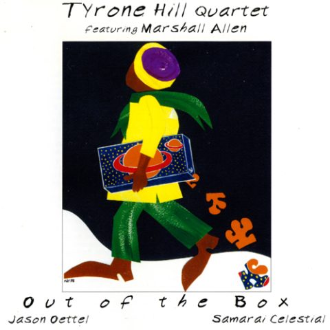 Tyrone Hill Quartet feat. Marshall Allen - Out of the Box (1998)
