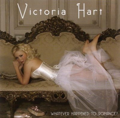 Victoria Hart - Whatever Happened To Romance? (2007)