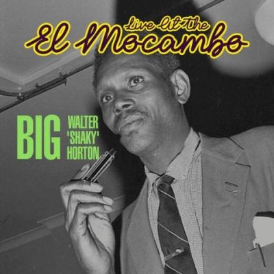 Walter Horton - Live at the El Mocambo (2013)