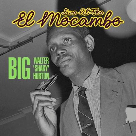 Walter Horton - Live at the El Mocambo (2013)